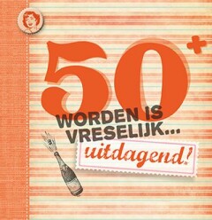  - 50 worden is vreselijk... uitdagend! / Leeftijdserie