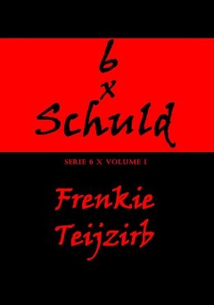 Frenkie Teijzirb - 6 x Schuld