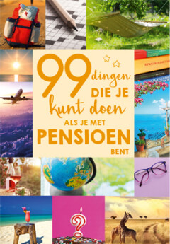  - 99 dingen die je kunt doen als je met pensioen bent